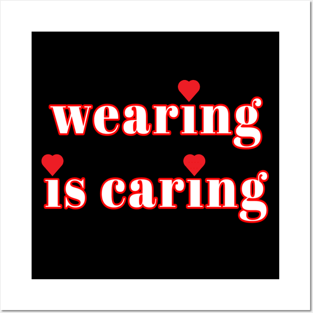 Wearing Is Caring Face Mask Message (Red and White Letters) Wall Art by Art By LM Designs 